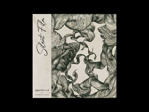 Sparkbird — Silent Film [Official Audio]