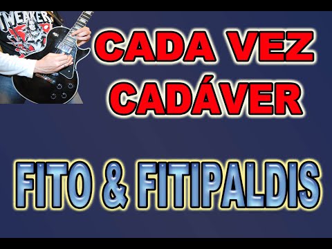 Cada Vez Cadáver - Fito & Fitipaldis