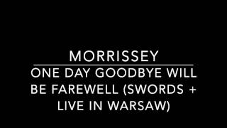 MORRISSEY - One Day Goodbye Will Be Farewell (Swords + Live In Warsaw) 5