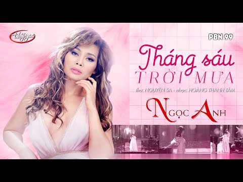 PBN 99 | Ngọc Anh - Tháng 6 Trời Mưa