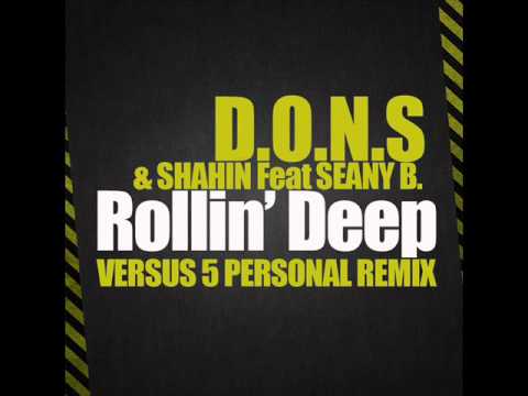 D.O.N.S  & Shahin Feat  Seany B - Rollin' Deep (Versus 5 Personal Remix)