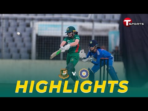 Highlights | Bangladesh VS India | Women's Cricket | T Sports