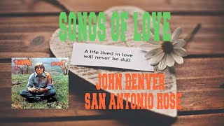 JOHN DENVER -  (NEW) SAN ANTONIO ROSE