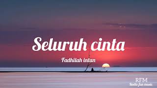 Download lagu Seluruh cinta - Fadhilah intan cover | Lyrics | @radiofunmusic mp3