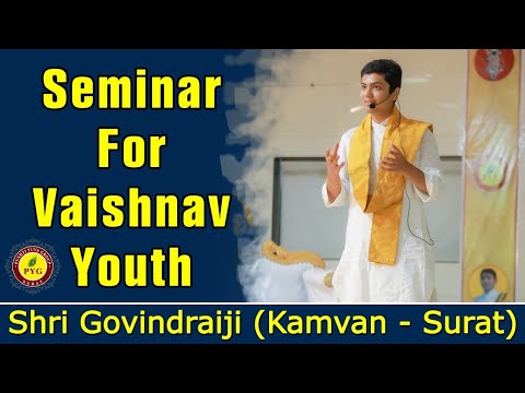 Seminar for Vaishnav Youth | By : Goswami Govindraiji ( Kamvan - Surat )