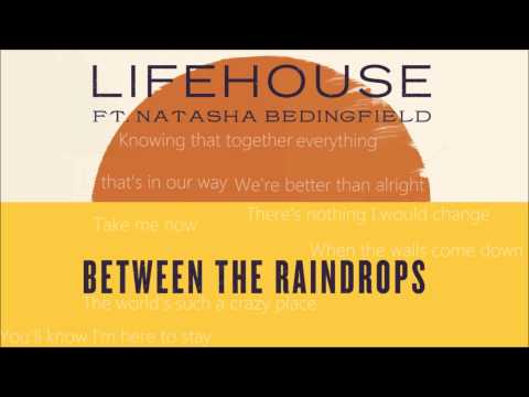 Lifehouse Ft. Natasha Bedingfield - Between The Raindrops (Unofficial Lyric Video)