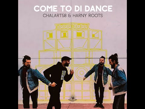 Chalart58 & Harny Roots - Come to Di Dance