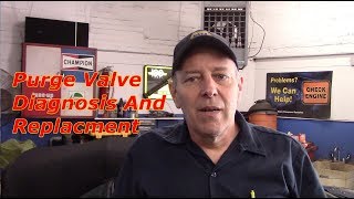 How To Easily Diagnose And Replace A Bad purge Valve