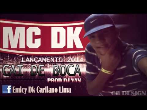 MC DK - CAI DE BOCA - LANÇAMENTO 2014 ( PROD-DJYAN )