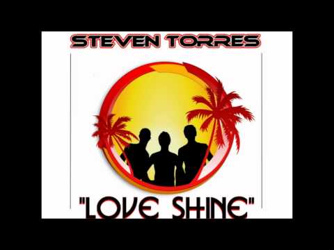 Steven Torres - Love Shine (Radio Edit & Revisit Mix)
