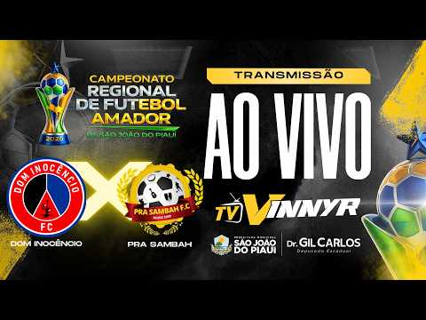 CAMPEONATO REGIONAL 2026 DE SÃO JOÃO DO PIAUÍ - DOM INOCÊNCIO X PRA SAMBAH