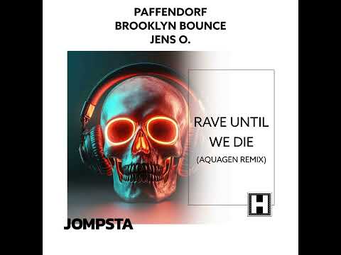 Paffendorf x Brooklyn Bounce x Jens O. - Rave Until We Die (Aquagen Remix)