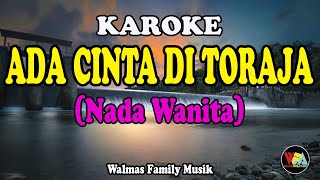 Download lagu ADA CINTA DI TORAJA KAROKE  (Nada Wanita) [Hits Toraja] mp3