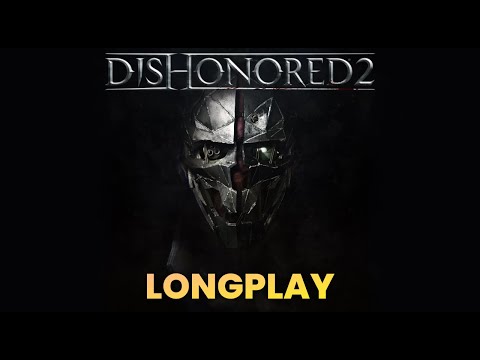 Dishonored 2  Stealth Longplay