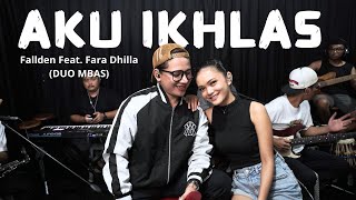 Download lagu AKU IKHLAS - Fallden Feat. Fara Dhilla (DUO MBAS) mp3 Download lagu AKU IKHLAS - Fallden Feat. Fara Dhilla (DUO MBAS) mp3