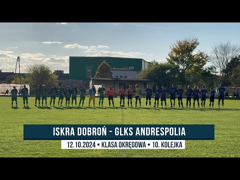 Iskra Dobroń - GLKS Andrespolia ● 2 - 2 ● Skrót ● Liga Okręgowa 2024/25