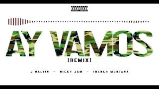 Ay Vamos (REMIX) HD - J Balvin Ft. Nicky Jam &amp; French Montana ✔✔ [BASS BOOST] &amp; [LETRA]