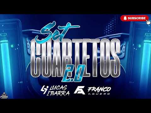 Set Cuartetos Nuevos 2.0 - Dj Lucas Ibarra & Dj Franco Aguero