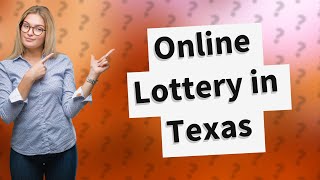 Is it legal to buy lottery tickets online in Texas?