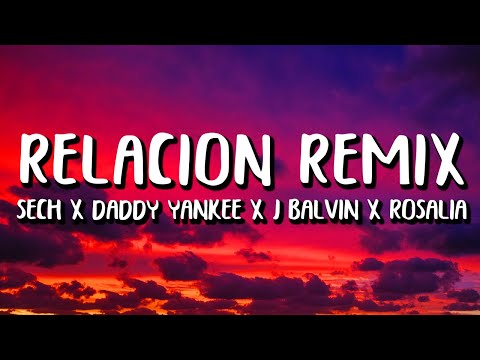 Sech, J Balvin, Daddy Yankee, ROSALÍA, Farruko - Relación REMIX (Letra/Lyrics)
