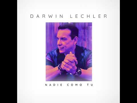 Darwin Lechler - Nadie como tú