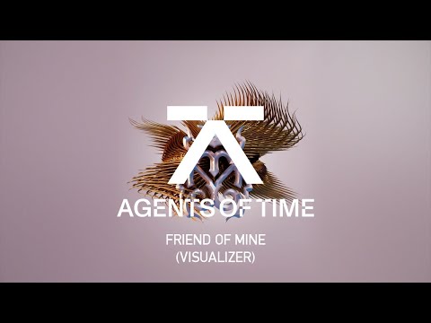 Agents Of Time - Friend of Mine (Visualizer)