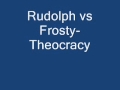 Rudolph vs Frosty- Theocracy (with lyrics) 