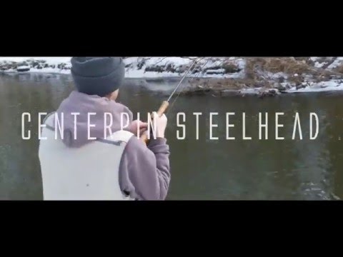 Centerpin Float Fishing for Winter Steelhead