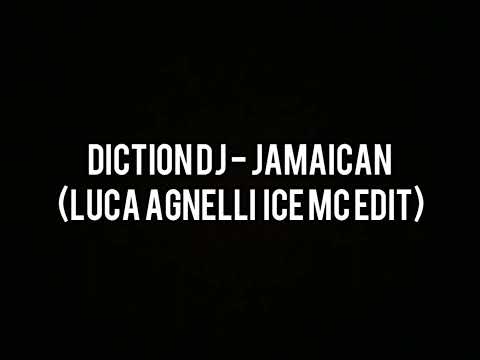 Dictiondj - Jamaican (Luca agnelli IceMC edit)