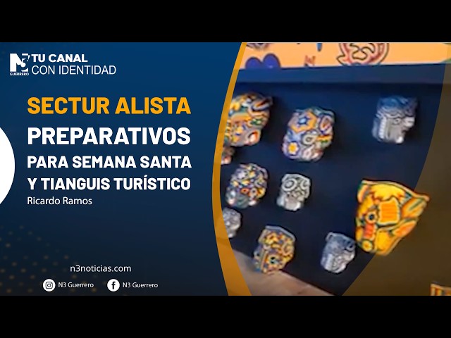 SECTUR alista preparativos para Semana Santa y Tianguis Turístico