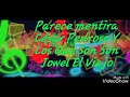 Parece mentira - Cesar Pedroso Y Los Que Son Son / Jowel El Viejo / Video HQ Audio