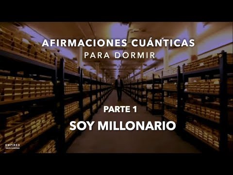 AFIRMACIONES CUÁNTICAS PARA DORMIR - Parte 1 "SOY MILLONARIO" (8 horas)