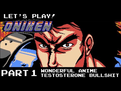 Guest LP: Oniken [Part 1 - Wonderful Anime Testosterone Bullshit]