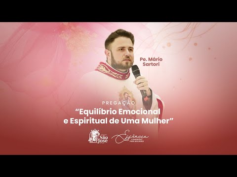 Equilíbrio emocional e espiritual de uma mulher | Pe. Mario | Congresso para Mulheres - Essência