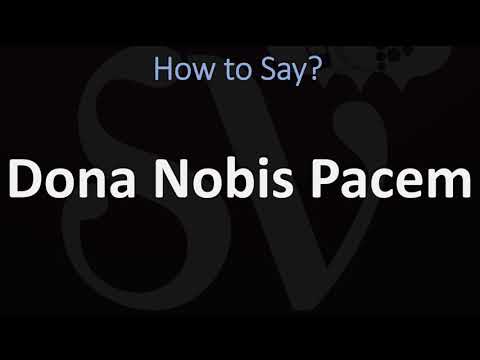 How to Pronounce Dona Nobis Pacem? (CORRECTLY)