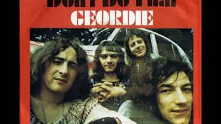 Geordie   -  Don' t do that (1973)