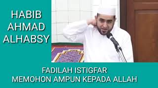 Download lagu Fadilah Istigfar || Habib Ahmad Alhabsy mp3