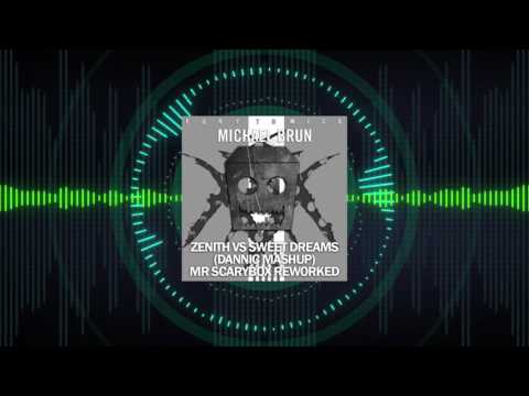 Michael Brun vs. Eurythmics - Zenith vs. Sweet Dreams (Dannic Mashup) Mr Scarybox Reworked