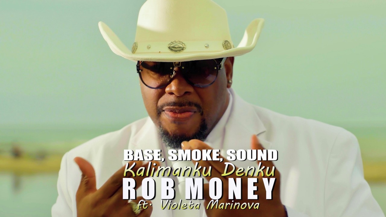 ROB MONEY ft. Violeta Marinova: BASE, SMOKE, SOUND (Kalimanku Denku)
