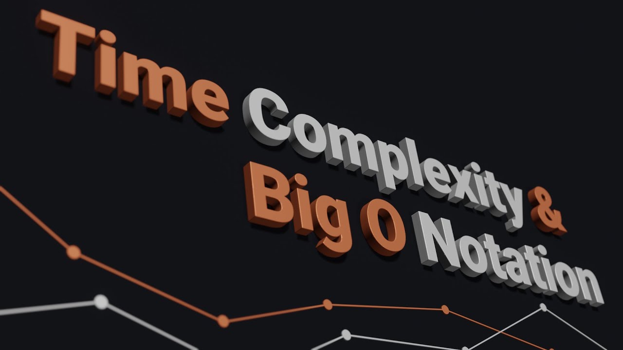Time Complexity and Big O Notation