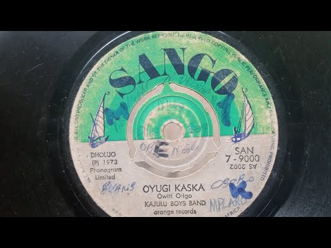 OYUGI KASKA .BY.ORIGO OWITI.KAJULU BOYS BAND. SANGO 900 SIDE A.1973