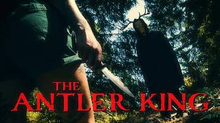 THE ANTLER KING | Horror Short Film