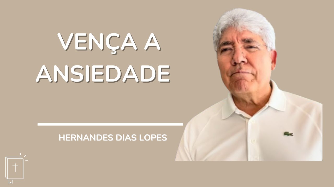 DEUS ODEIA A  ANSIEDADE - HERNANDES DIAS LOPES