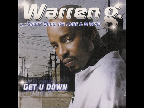 Warren G Feat. Snoop Dogg, Ice Cube & B Real - Get U Down