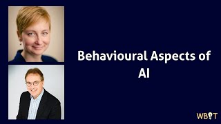 Behavioural Aspects of AI - Ganna Pogrebna