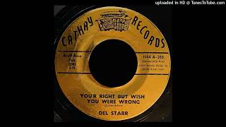 Del Starr - You&#39;r Right But Wish You Were Wrong - Cathay Records (CA)