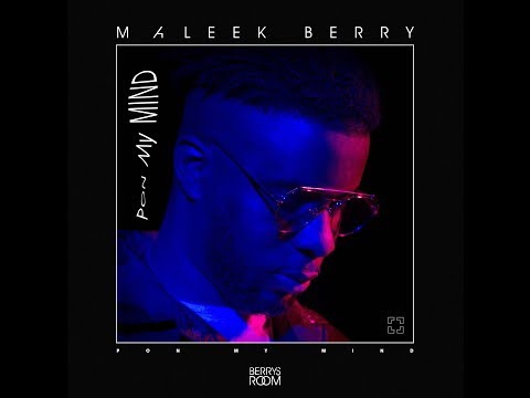 Maleek Berry - Pon My Mind (Audio Visual)
