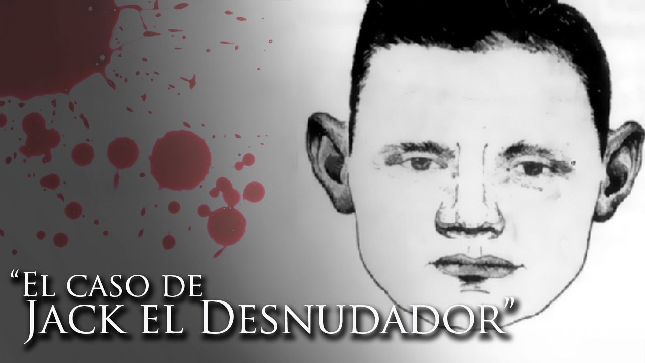 "EL CASO DE JACK EL DESNUDADOR"