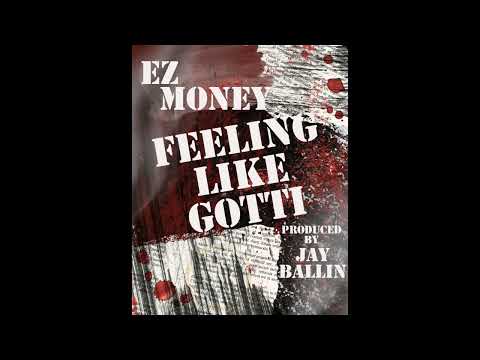 EZMoney -Feeling Like Gotti (Prod. Jay Ballin)