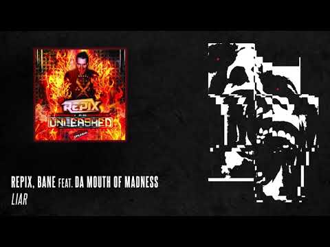 Repix & Bane feat. Da Mouth Of Madness - Liar